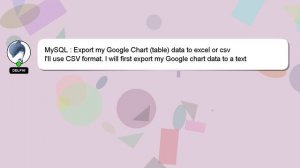 MySQL : Export my Google Chart (table) data to excel or csv