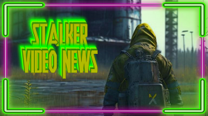 STALKER VIDEO NEWS - 15.05.23
