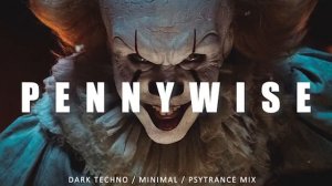 Dark Techno _ Minimal _ Psytrance Mix 'PENNYWISE'