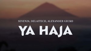 Seven24, Delaitech, Alexander Gecko - Ya Haja