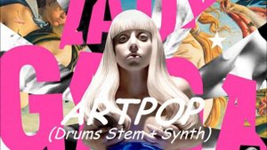 Lady Gaga - Artpop (Full Drums Stem + Synth)