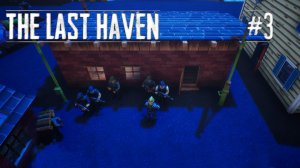 The Last Haven #3 Первый боевой отряд