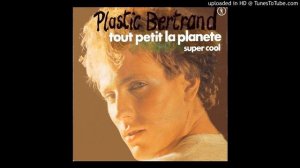 plastic bertrand - Tout petit la planete (Municipal edit)