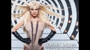 Sasha Lopez & Dj Lukas  - All My People (Edit Mix)