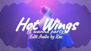 Hot Wings (I wanna party) - Rio || Edit Audio ||