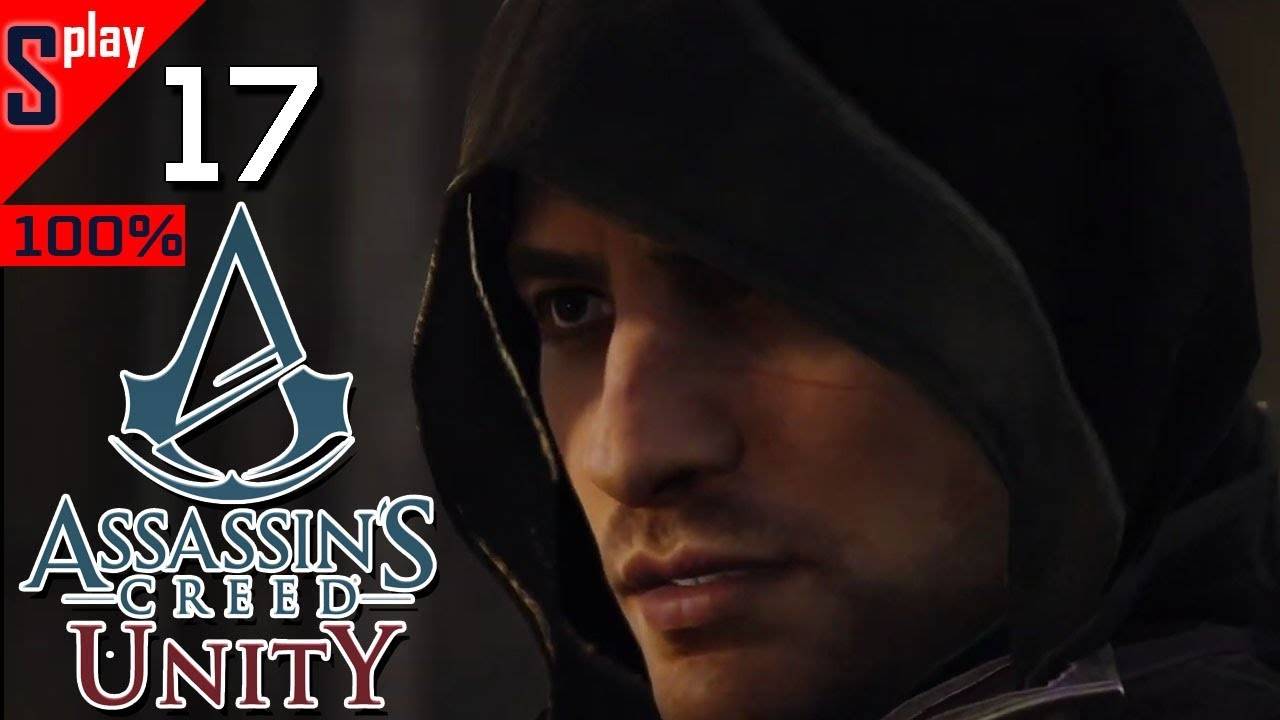 Assassin's Creed Unity на 100% - [17-стрим] - Сюжет. Части 6-7 смотреть онлайн