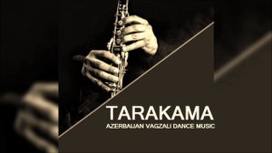 Tarakama Azeri music ( Vagzali Dance )