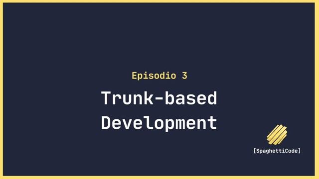 Episodio 3 - Trunk-based Development смотреть онлайн