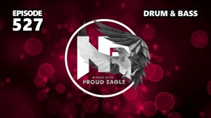 Nelver - Proud Eagle Radio Show #527 [Pirate Station Radio] (03-07-2024) Drum & Bass