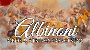 Альбинони - Концерты для гобоя и струнных