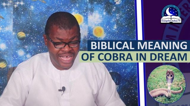 BIBLICAL MEANING OF COBRA IN DREAM - Evangelist Joshua Orekhie смотреть онлайн