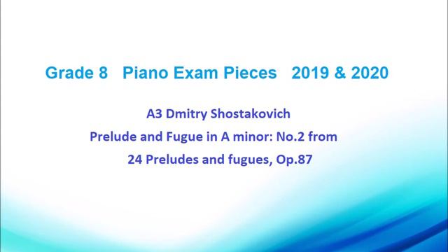 ABRSM Piano Grade 8 2019 - 2020 A3 Dmitry Shostakovich – No.2 from 24 Preludes and Fugues, Op.87 смотреть онлайн