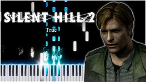 True (Silent Hill 2) 【 КАВЕР НА ПИАНИНО 】