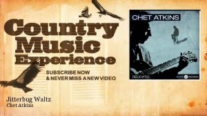 Chet Atkins - Jitterbug Waltz - Country Music Experience