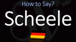 How to Pronounce Scheele? (CORRECTLY)
