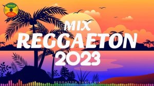 REGGAETON MIX 2023 - MIX CANCIONES MUSICA REGGAETON 2023 - LATINO MIX LO MAS NUEVO 2023