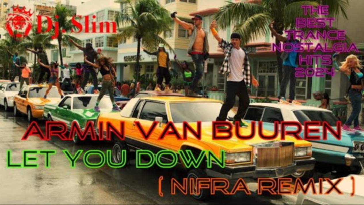 Armin van Buuren - Let You Down 🎵 Nifra Remix 🎵 Dj. Slim - The Best Nostalgia Trance Hits 2024 🎵