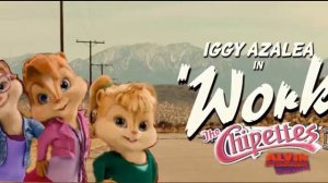 Iggy Azalea - Work ( THE CHIPETTES VERSION )