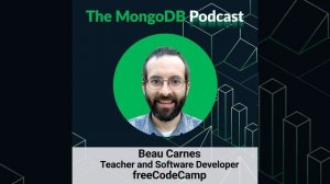 Ep. 53 The MERN Stack with Beau Carnes of freeCodeCamp