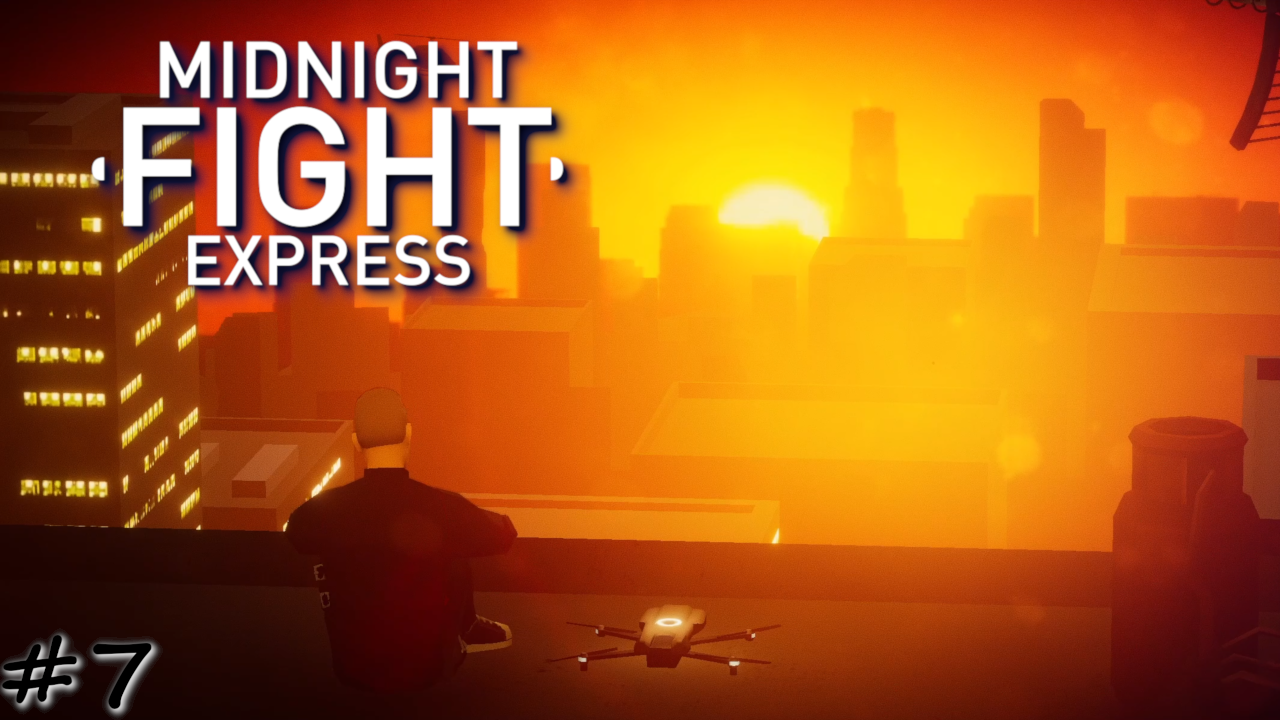 Конец тирании Босса и новый рассвет. Финал - #7 - Midnight Fight Express