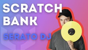 Scratch bank serato dj