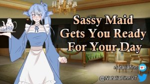 Sassy Maid Gets You Ready For Your Day [ASMR/Audio Roleplay][F4A][Blunt][Caring][Slight Tsundere]