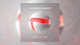 Alexander Komarov - Dance Of Time