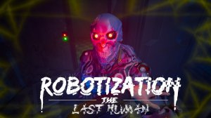 Robotization The Last Human Demo полное прохождение