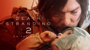 Death Stranding 2 On The Beach - Анонсирующий русский трейлер (Субтитры, 2024) State of Play, 4K