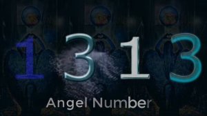 1313 angel number : What Does It Mean?