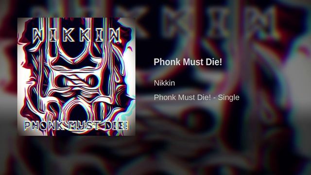 Nikkin - Phonk Must Die! (2023)