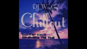 Nana & Ray Horton -  Remember The Time (Dj WooGy Chillout Remix) [Audio]