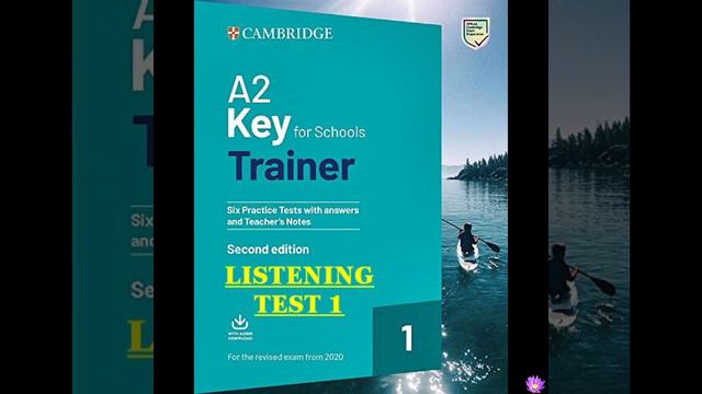 A2 Key for Schools Trainer Listening TEST 1