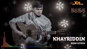 ХАЙРИДДИН Бзан гитара 🎸 2024