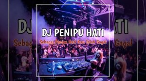 DJ PENIPU HATI VIRAL TIKTOK TERBARU