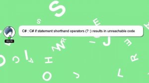 C# : C# if statement shorthand operators (? :) results in unreachable code