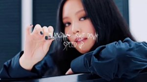 BLACKPINK - 'Shut Down' (Speed Up, 60fps)