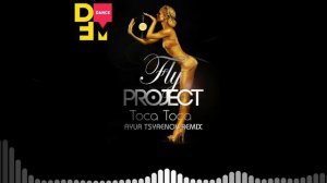 Fly Project — Toca Toca (Ayur Tsyrenov DFM remix)