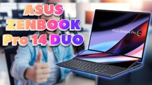 Обзор ноутбука с двумя экранами - ASUS Zenbook Pro 14 Duo OLED