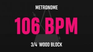 106 BPM 3/4 - Best Metronome (Sound : Wood block)