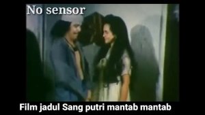 Film jadul mantul putri mantab no sensor
