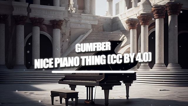 Gumfber - Nice Piano Thing [cinematic trailer music no copyright] [CC BY 4.0]