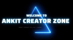 My channel YouTube video Intro || Ankit Creator Zone @Ankit_creotor_zone