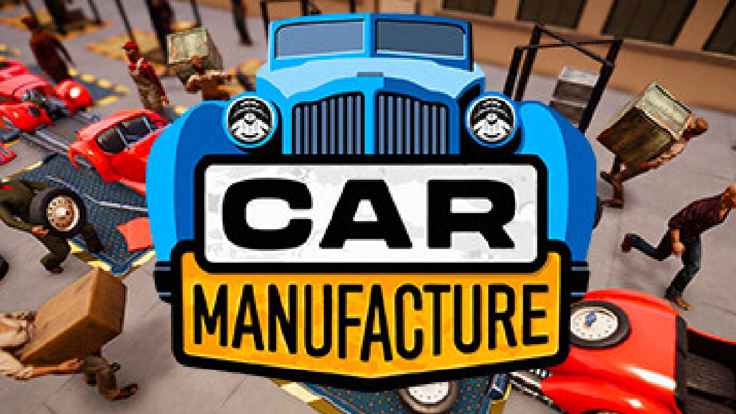 Собираем авто на заводе (РАННИЙ ДОСТУП) - Car Manufacture #1