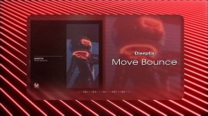 Diseptix - Move Bounce (Musical Visual)