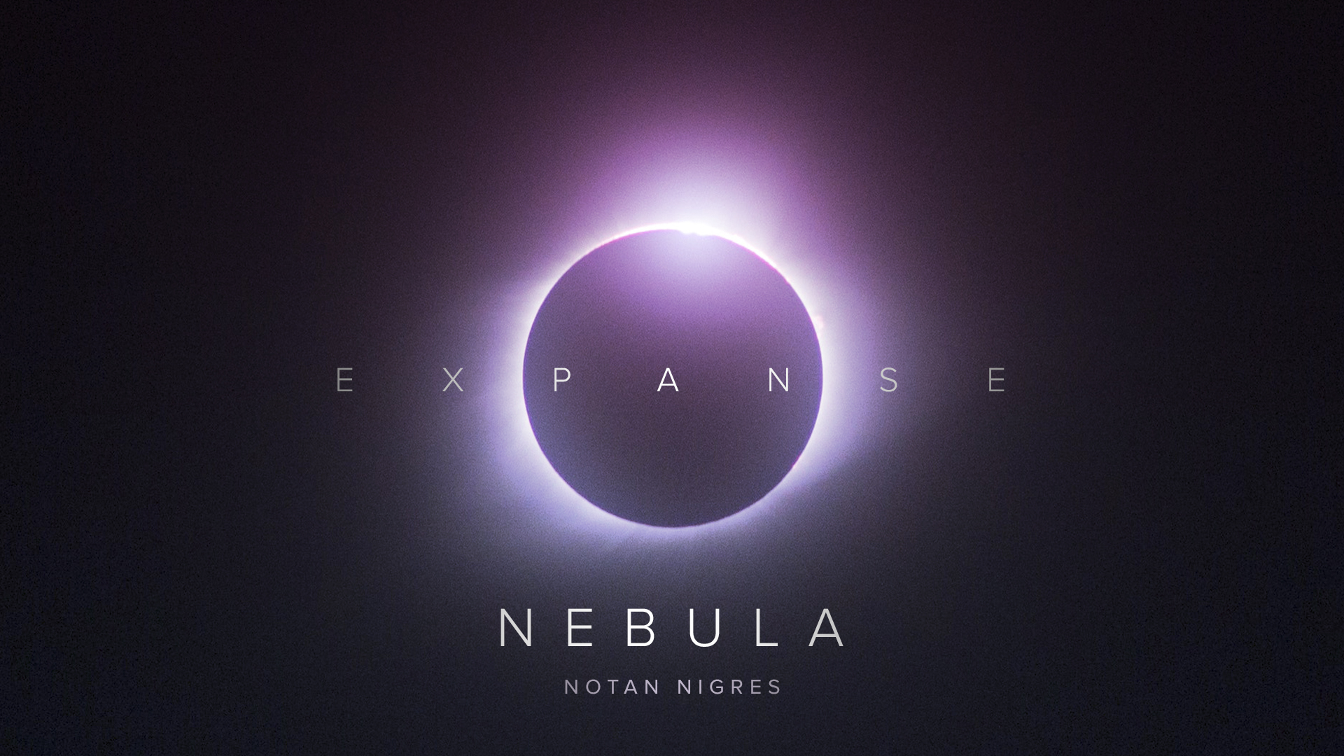 Notan Nigres - Nebula | Expanse LP (Audio).mp4