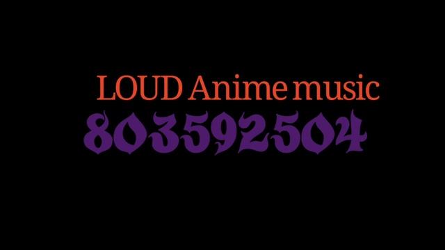 Roblox Loud Anime music ID смотреть онлайн