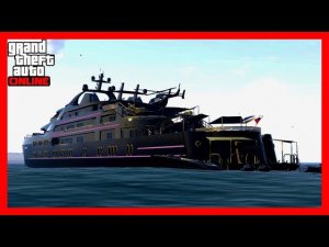 ПОКУПКА И ОБЗОР САМОЙ ДОРОГОЙ СУПЕР -ЯХТЫ GTA 5 ONLINE