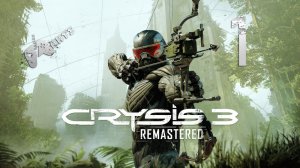 Прохождение Crysis 3 Remastered — Часть 1: Купол