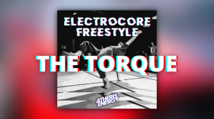Atheris Energy - The Torque [ ELECTRO FREESTYLE MUSIC ] брейкданс музыка